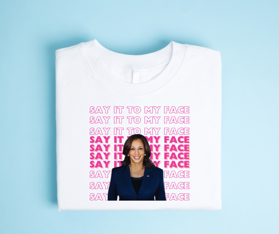 Kamala - Say it to my face T-shirt