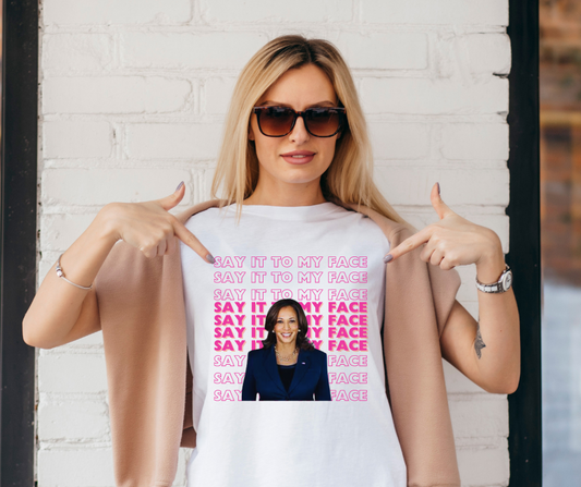 Kamala - Say it to my face T-shirt