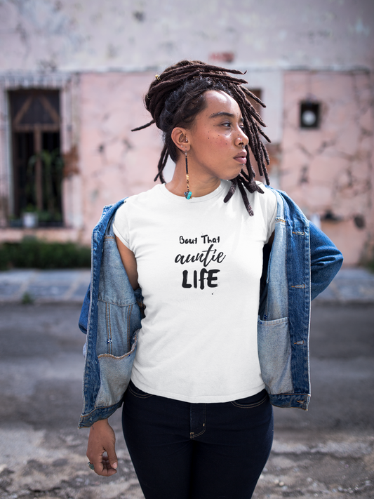 Auntie- Bout That Auntie Life T-Shirt